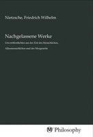 Friedrich Nietzsche | Nachgelassene Werke | Taschenbuch | Deutsch