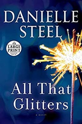 All That Glitters : A Novel Paperback Danielle Steel