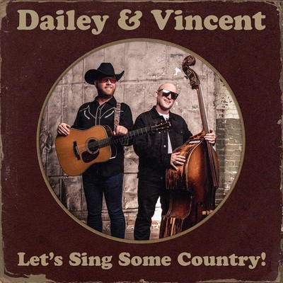 Dailey & Vincent Let's Sing Some Country! (CD)
