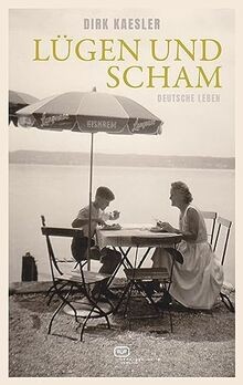 Lügen und Scham: Deutsche Leben von Kaesler, Dirk | Buch | Zustand gut