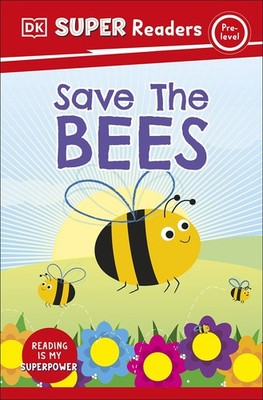 DK Super Readers Pre-Level Save the Bees - hardcover DK