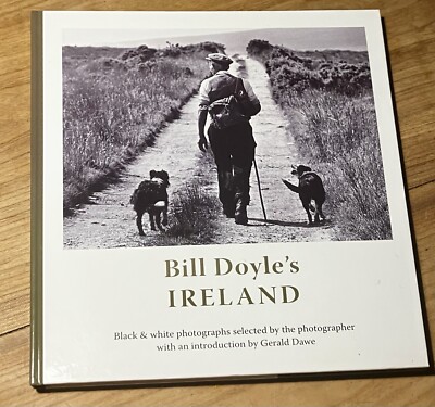 Bill Doley s Ireland, Ausgew. Schwarz-Weiß Fotografien. Einführung Gerald Dawe