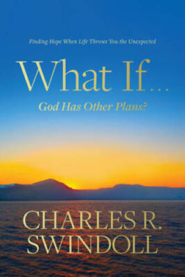 What If . . . God Has Other Plans?: Finding Hope When Life Throws You the - GOOD