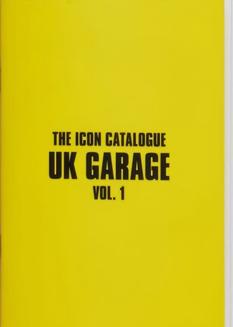 The Icon Catalogue UK Garage Vol. 1 by Alex Chapman (Paperback Book)