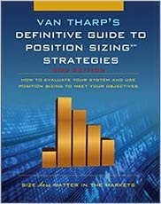 Definitive Guide to Position Sizing : How to Evaluate Your System and Use Po...