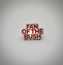 ‘Fan Of The Bush’ Pin Badge. Official Merch From: An Evening Without Kate Bush!