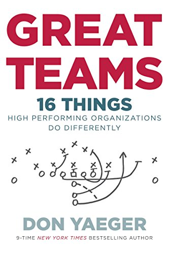 GREAT TEAMS ITPE: 16 Things High Performing Organizations Do... - Yaeger, Don