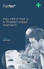 Pass MRCP: Part 2: A Problem-Based Approach by Paul K. Hamilton (Paperback, 2015)