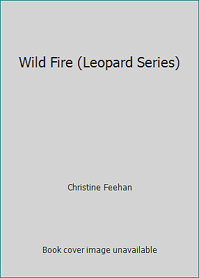 Wild Fire (Leopard Series) by Christine Feehan ...