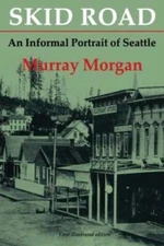 Skid Road: An Informal Portrait of Seattle - Paperback By Murray Morgan - GOOD