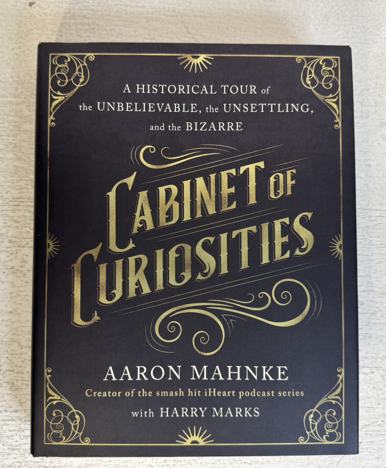 *NEW* Cabinet of Curiosities - Aaron Mahnke (2024 HC Book w/DJ) 1st Ed/1st Print