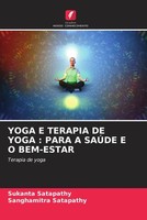 Sukanta Satapathy (U. A.) | Yoga E Terapia DE Yoga : Para A SaÚDe E O BEM-ESTAR