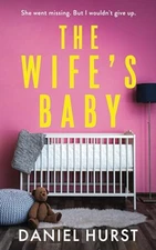 The Wife's Baby: A gripping psychological thriller with several shocking twi...