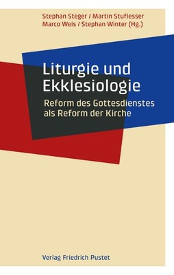 Stephan Steger; Martin Stuflesser; Marco Weis; Stephan Winter / Liturgie und Ekk