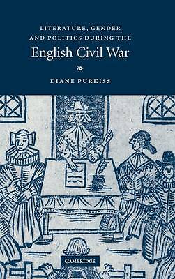 Literature, Gender and Politics During the English Civil War Purkiss Hardback