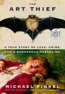 Art Thief : a True Story of Love, Crime, and a Dan