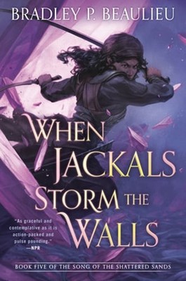 When Jackals Storm the Walls by Bradley P Beaulieu: Used