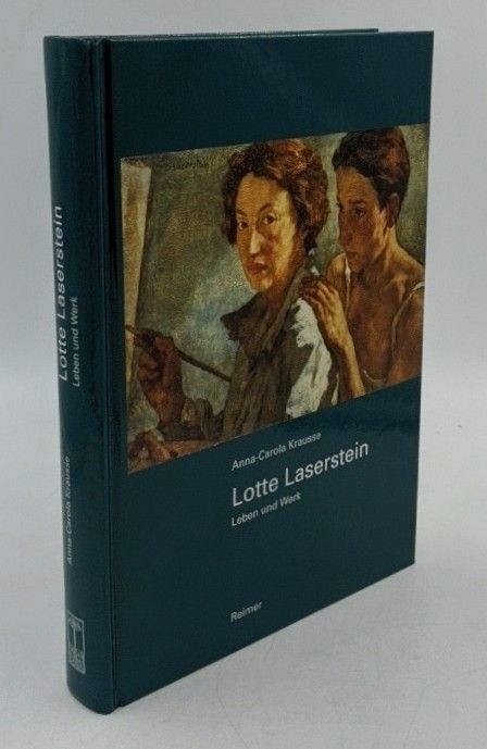 Lotte Laserstein (1898 - 1993) : Leben und Werk. Krausse, Anna-Carola: - Krausse, Anna-Carola
