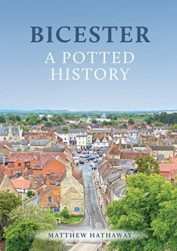 Bicester: A Potted History by Matthew Hathaway NEW - Image 3