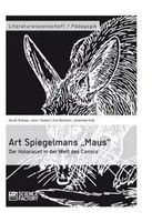 Art Spiegelmans Maus . Der Holocaust In Der Welt Des Comics Sarah Ruhnau (U. A.)