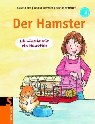 Ich wünsche mir ein Haustier: Hamster, Ilka Sokolowski und Claudia Toll