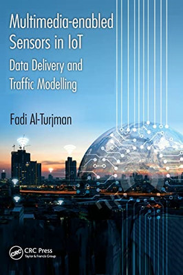Multimedia-Enabled Sensors in Iot: Data Delivery and Tr -  NEW Fadi Al-Turjman 2