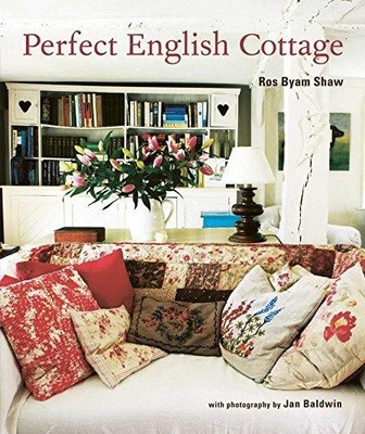 Perfect English Cottage - Shaw, Ros Byam