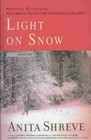 Light on Snow by Anita Shreve (Hardback, 2005)