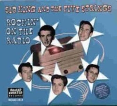 SID KING  THE FIVE STRINGS: Rockin On The Radio (CD) NEW