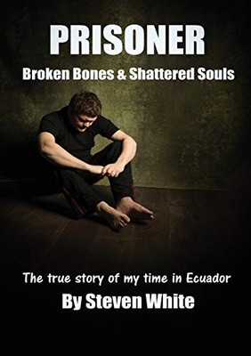 PRISONER: Broken Bones & Shattered Souls  New Book 9781999582203