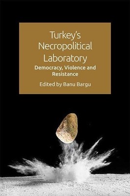 Turkey's Necropolitical Laboratory - 9781474450263