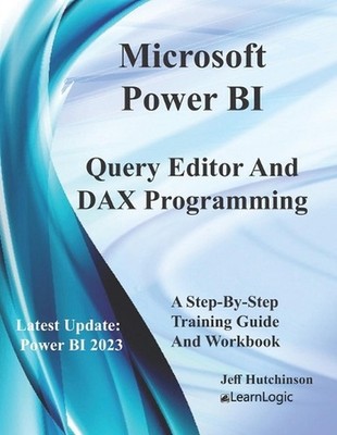 Microsoft Power BI Query Editor and DAX Programming by Jeff Hutchinson Paperback