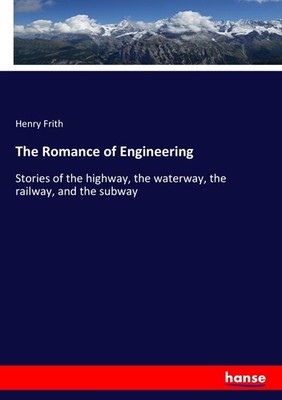 The Romance of Engineering Henry Frith