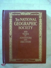 National Geographic Society: 100 Years of Adventure and Discovery - GOOD