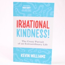 SIGNED Irrational Kindness The Crazy Pursuit Of An Extraordinary Life PB Book VG