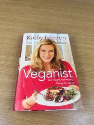 Veganist: Lose Weight, Get Healthy, Change the World Self Help Diet Cookbook