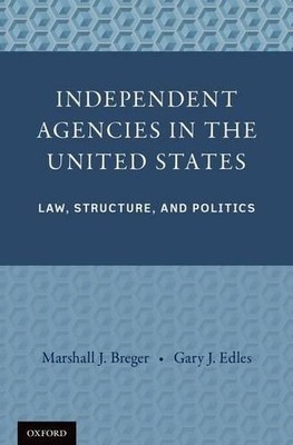 Independent Agencies in the United States - 9780199812127