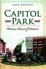 Capitol Park:: Historic Heart of Detroit by Jack Dempsey (English) Paperback Boo
