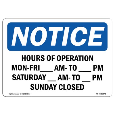 Hours Of Operation Mon - Fri ____ Am - ____ OSHA Notice Sign Metal Plastic Decal