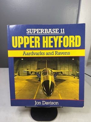 SUPER BASE 11: UPPER HEYFORD, AARDVARKS AND RAVENS / JON DAVISON PAPERBACK