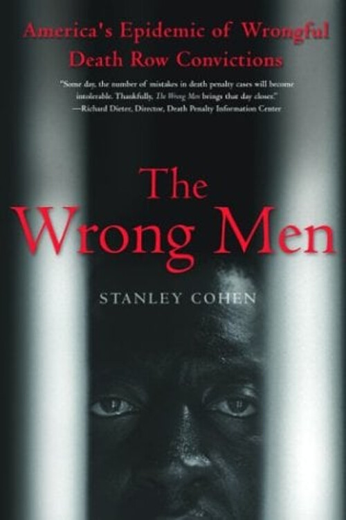The Wrong Men : America's Epidemic of Wrongful Death Row Convicti