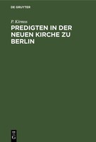 Predigten In Der Neuen Kirche Zu Berlin P. Kirmss