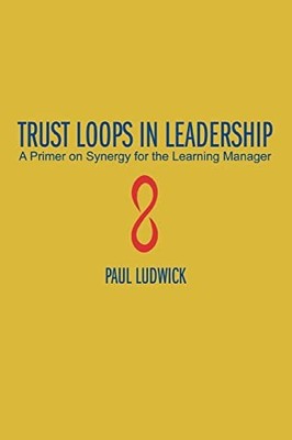 Trust Loops in Leadership: A Primer on Synergy for the Learning