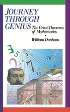 JOURNEY THROUGH GENIUS: THE GREAT THEOREMS OF MATHEMATICS By William Dunham *VG*