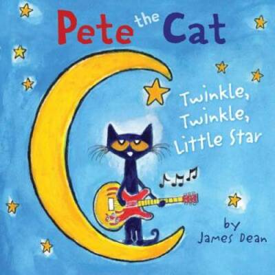 Pete the Cat: Twinkle, Twinkle, Little Star - Hardcover By Dean, James - GOOD