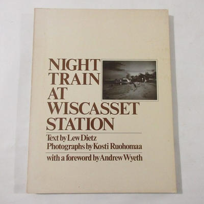 #ad Rural Maine History Photography Night Train at Wiscasset Station Ruohomaa Dietz $22.99