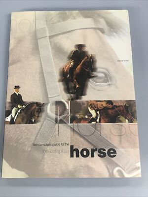 Complete Animal Guide Ser.: The Complete Guide to the Horse by Deborah Frowen...