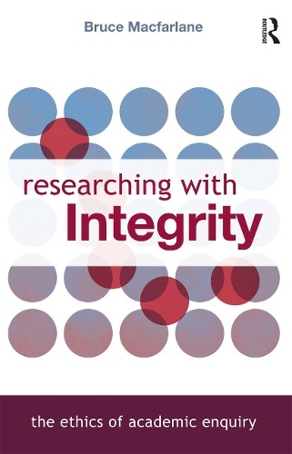 Researching with Integrity by Bruce Macfarlane - 9780415429047