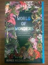 World of Wonders: In Praise of Fireflies, Whale Sharks, and Other Astonishme...