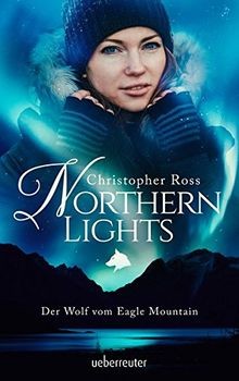 Northern Lights - Der Wolf vom Eagle Mountain von Ross, ... | Buch | Zustand gut